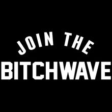 JOIN THE BITCHWAVE TEE